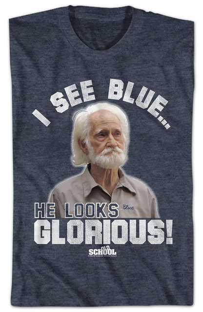 I See Blue He Looks Glorious Old School T-Shirt