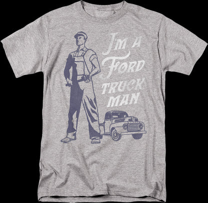 I'm A Ford Truck Man T-Shirt