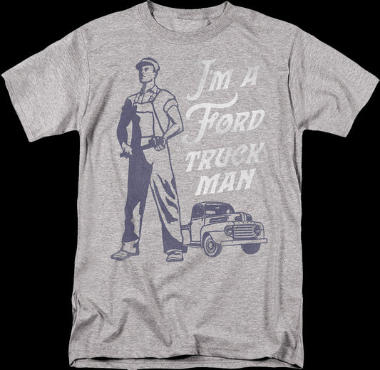 I'm A Ford Truck Man T-Shirt