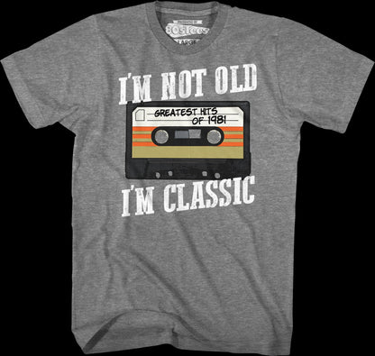 I'm Not Old I'm Classic Greatest Hits Of 1981 T-Shirt