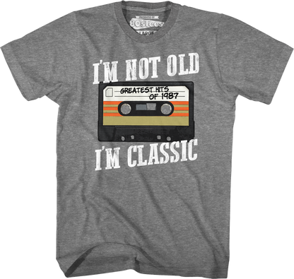 I'm Not Old I'm Classic Greatest Hits Of 1987 T-Shirt