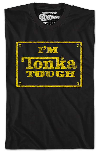 I'm Tonka Tough T-Shirt
