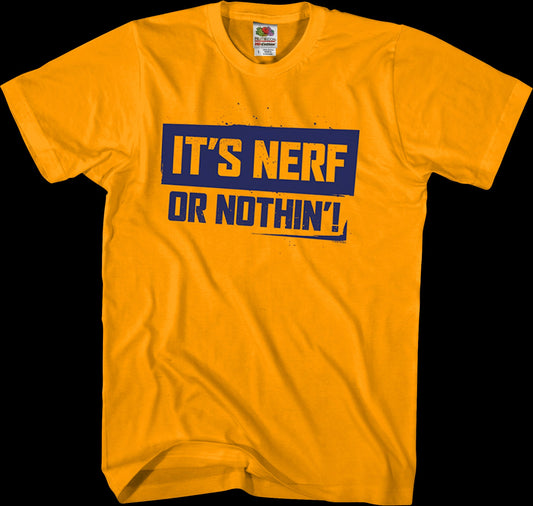 It's Nerf Or Nothin' T-Shirt