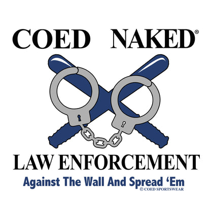 Law Enforcement Coed Naked T-Shirt