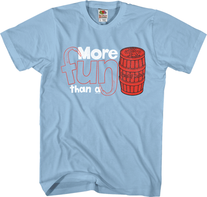 More Fun Than A Barrel Of Monkeys T-Shirt