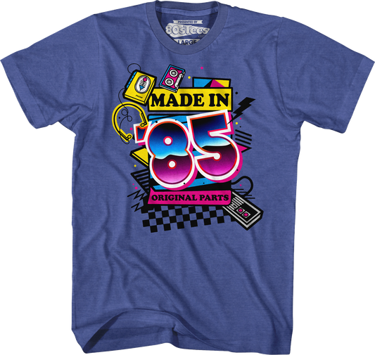 Original Parts Made In '85 T-Shirt