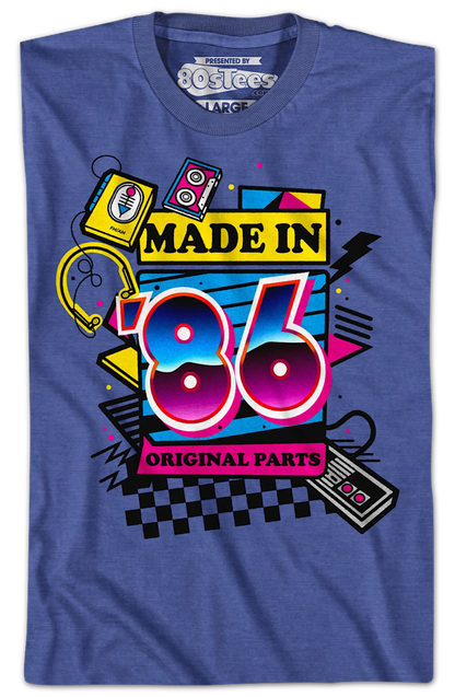 Original Parts Made In '86 T-Shirt