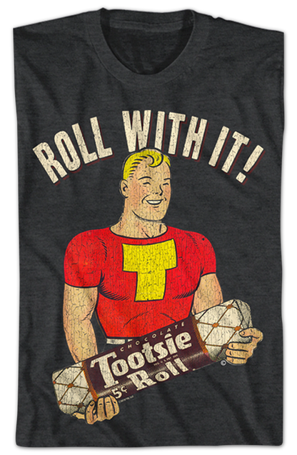 Roll With It Tootsie Roll T-Shirt