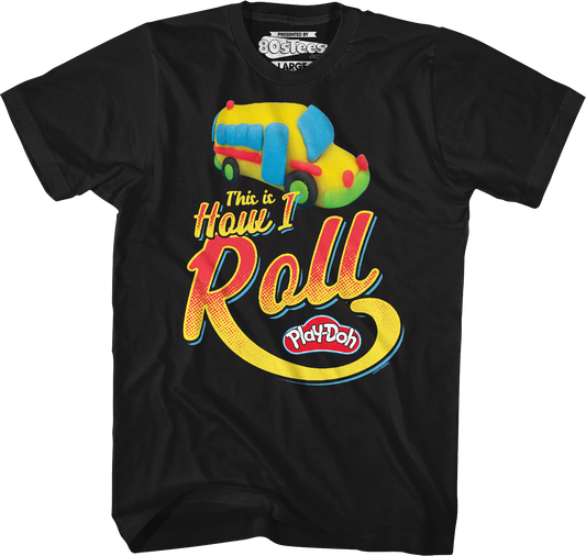 This Is How I Roll Play-Doh T-Shirt