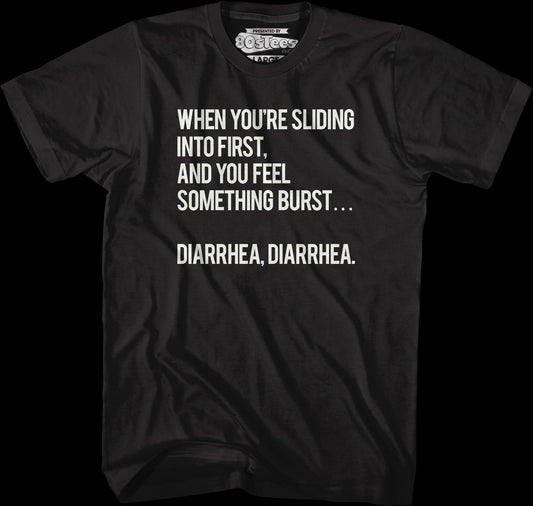 When You're Sliding Into First Diarrhea T-Shirt
