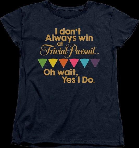 Womens Always Win Trivial Pursuit Shirt