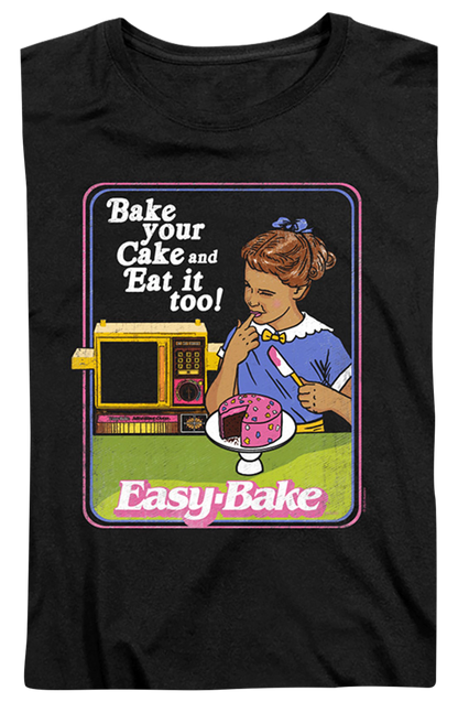 Womens Bake your Cake and Eat it too Easy-Bake Oven Shirt
