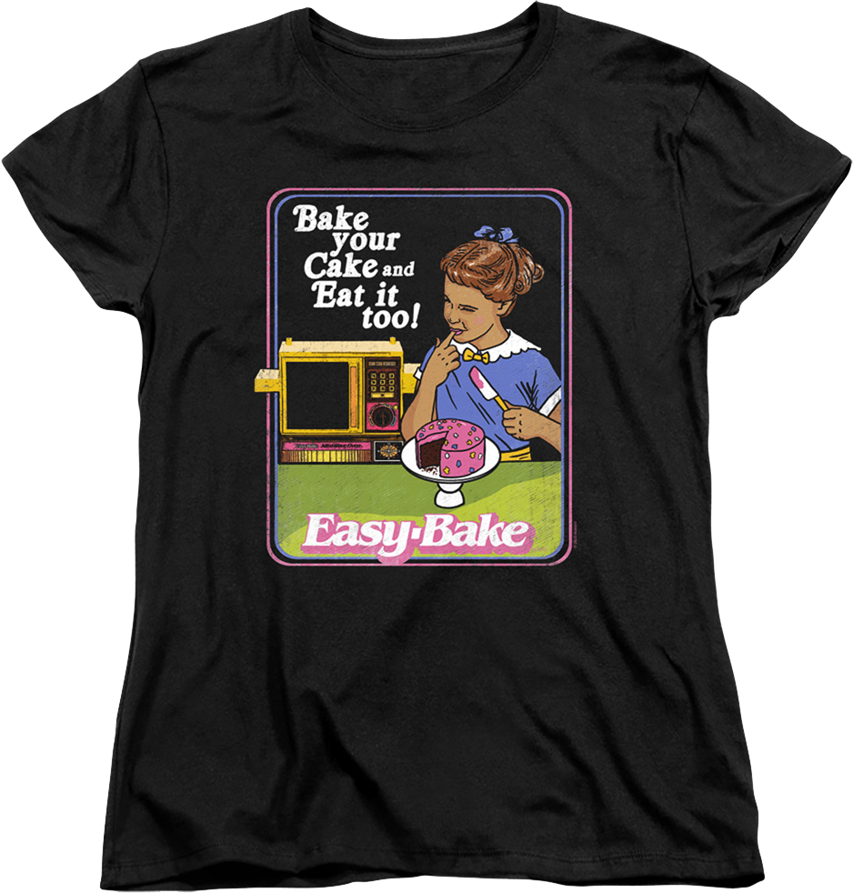 Womens Bake your Cake and Eat it too Easy-Bake Oven Shirt
