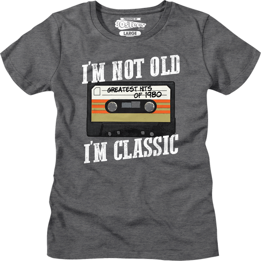 Womens I'm Not Old I'm Classic Greatest Hits Of 1980 Shirt