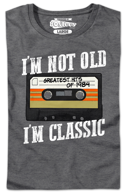 Womens I'm Not Old I'm Classic Greatest Hits Of 1984 Shirt