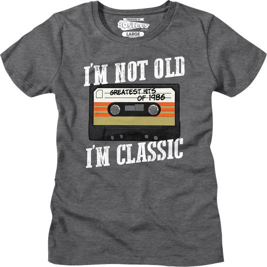 Womens I'm Not Old I'm Classic Greatest Hits Of 1986 Shirt