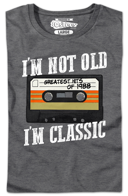 Womens I'm Not Old I'm Classic Greatest Hits Of 1988 Shirt