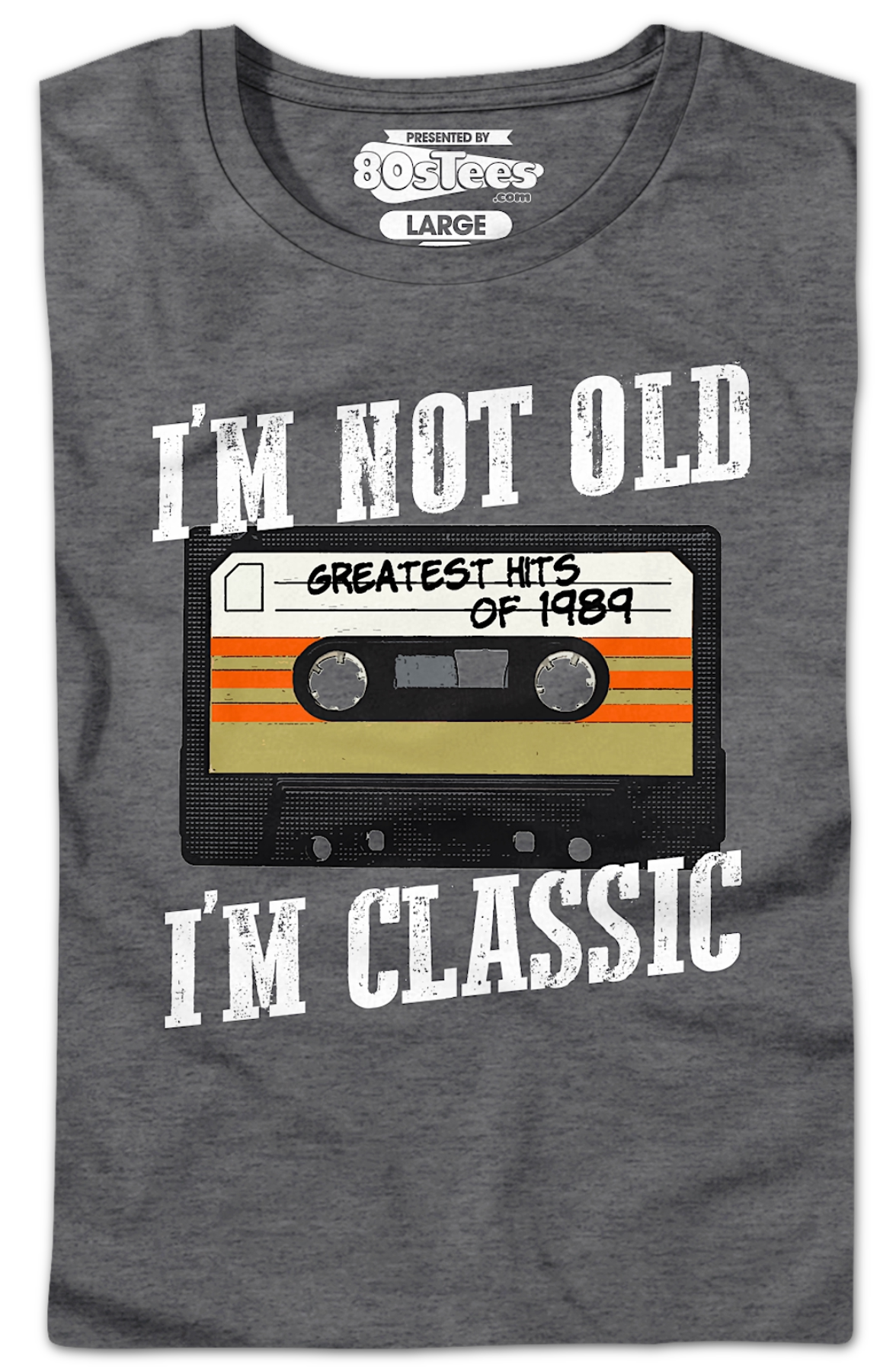 Womens I'm Not Old I'm Classic Greatest Hits Of 1989 Shirt