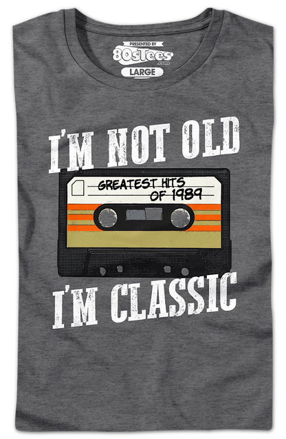 Womens I'm Not Old I'm Classic Greatest Hits Of 1989 Shirt