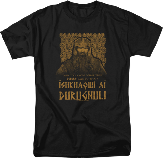 You Know What This Dwarf Says Lord of the Rings T-Shirt