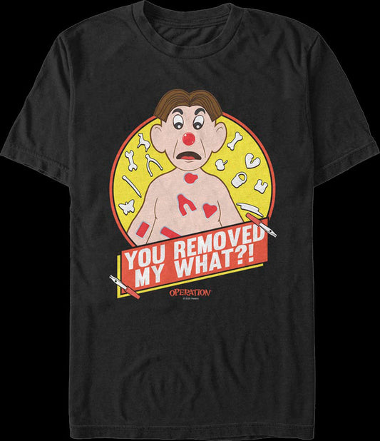 You Removed My What?! Operation Hasbro T-Shirt