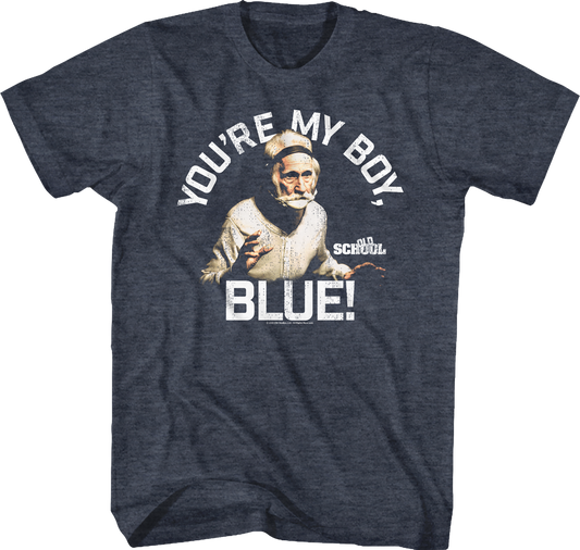You're My Boy Blue Old School Shirt